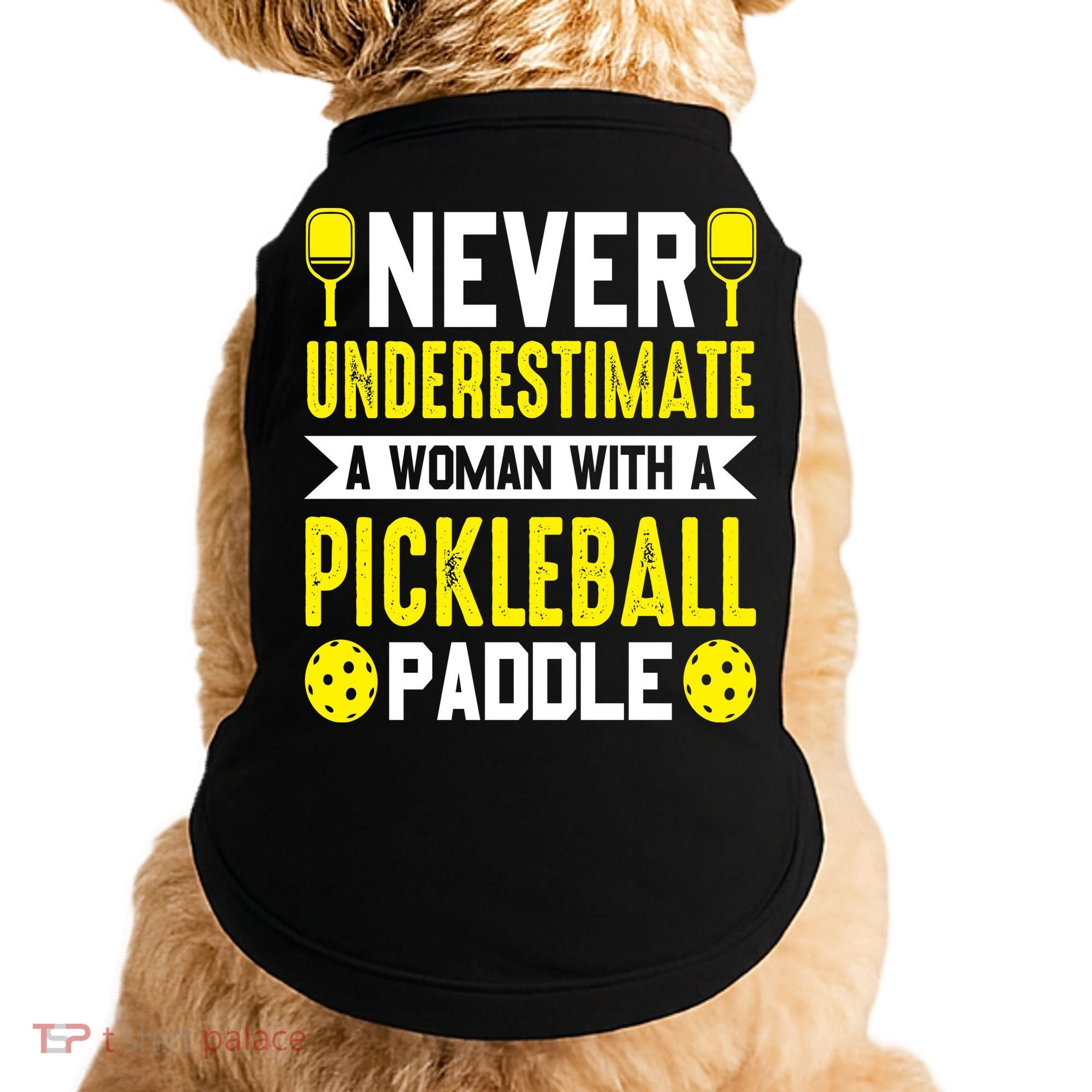 Pickleball Never Underestimate A Woman With A Pickleball Paddle Doggie Tank