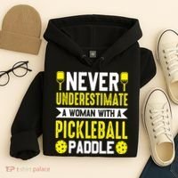 Pickleball Never Underestimate A Woman With A Pickleball Paddle Hoodie thumb 4