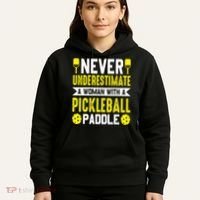 Pickleball Never Underestimate A Woman With A Pickleball Paddle Hoodie thumb 5
