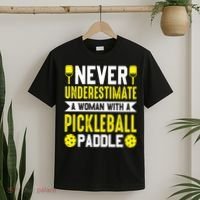 Pickleball Never Underestimate A Woman With A Pickleball Paddle T-Shirt thumb 2