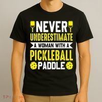 Pickleball Never Underestimate A Woman With A Pickleball Paddle T-Shirt thumb 3