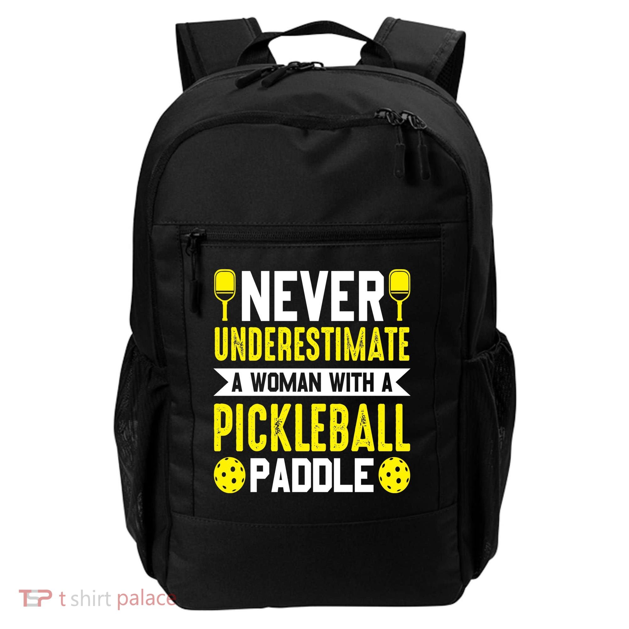 Pickleball Never Underestimate A Woman With A Pickleball Paddle Backpack