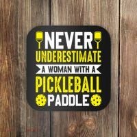 Pickleball Never Underestimate A Woman With A Pickleball Paddle Coaster thumb 0