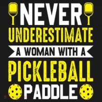 Pickleball Never Underestimate A Woman With A Pickleball Paddle Women's Hoodie thumb 2