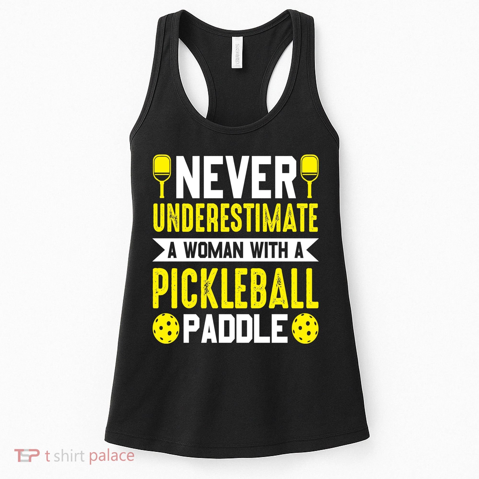 Pickleball Never Underestimate A Woman With A Pickleball Paddle Women's Tank Top