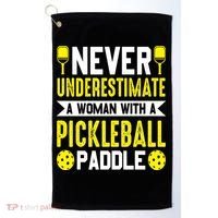 Pickleball Never Underestimate A Woman With A Pickleball Paddle Golf Towel thumb 0