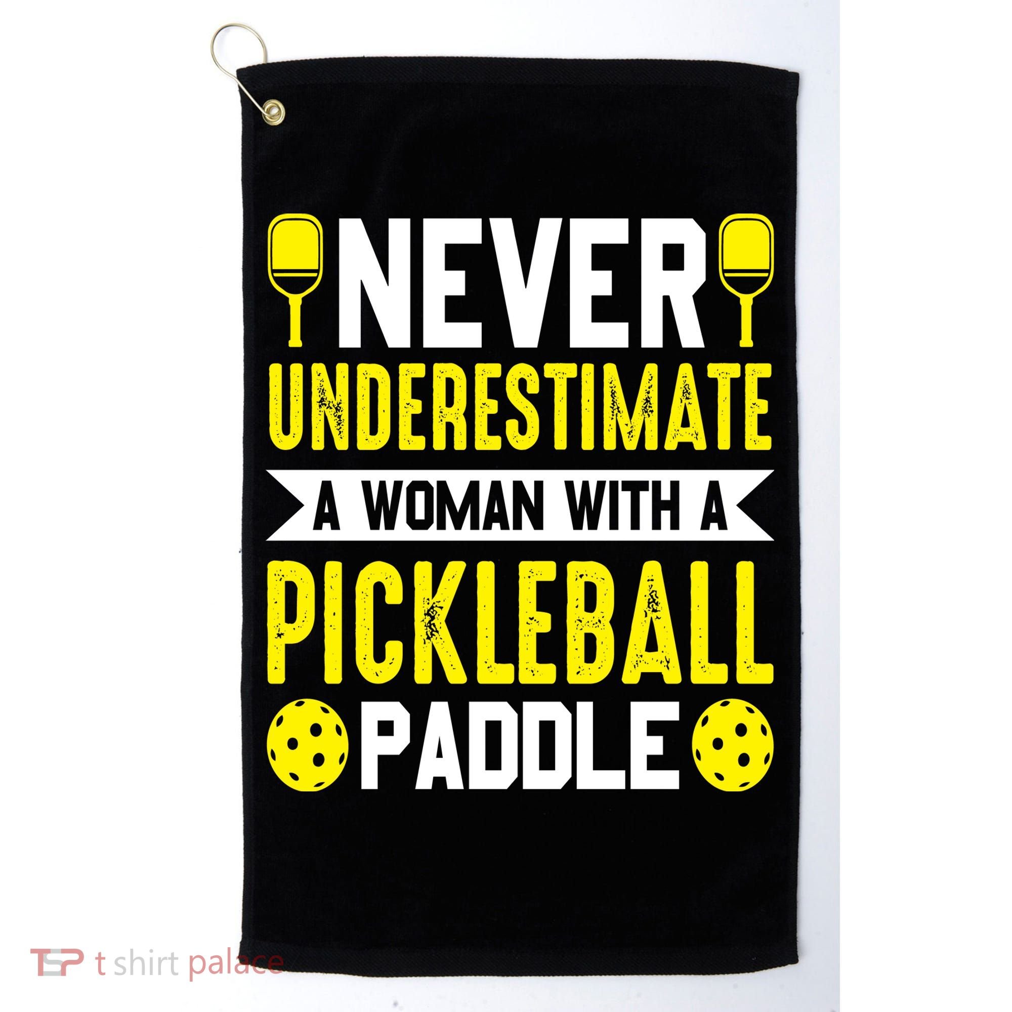 Pickleball Never Underestimate A Woman With A Pickleball Paddle Golf Towel