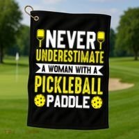Pickleball Never Underestimate A Woman With A Pickleball Paddle Golf Towel thumb 1