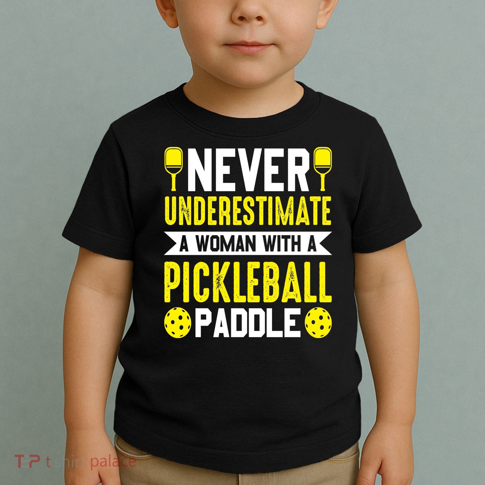 Pickleball Never Underestimate A Woman With A Pickleball Paddle Toddler T-Shirt