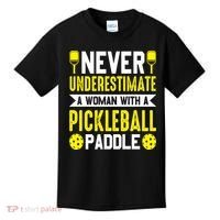 Pickleball Never Underestimate A Woman With A Pickleball Paddle Kids T-Shirt thumb 0