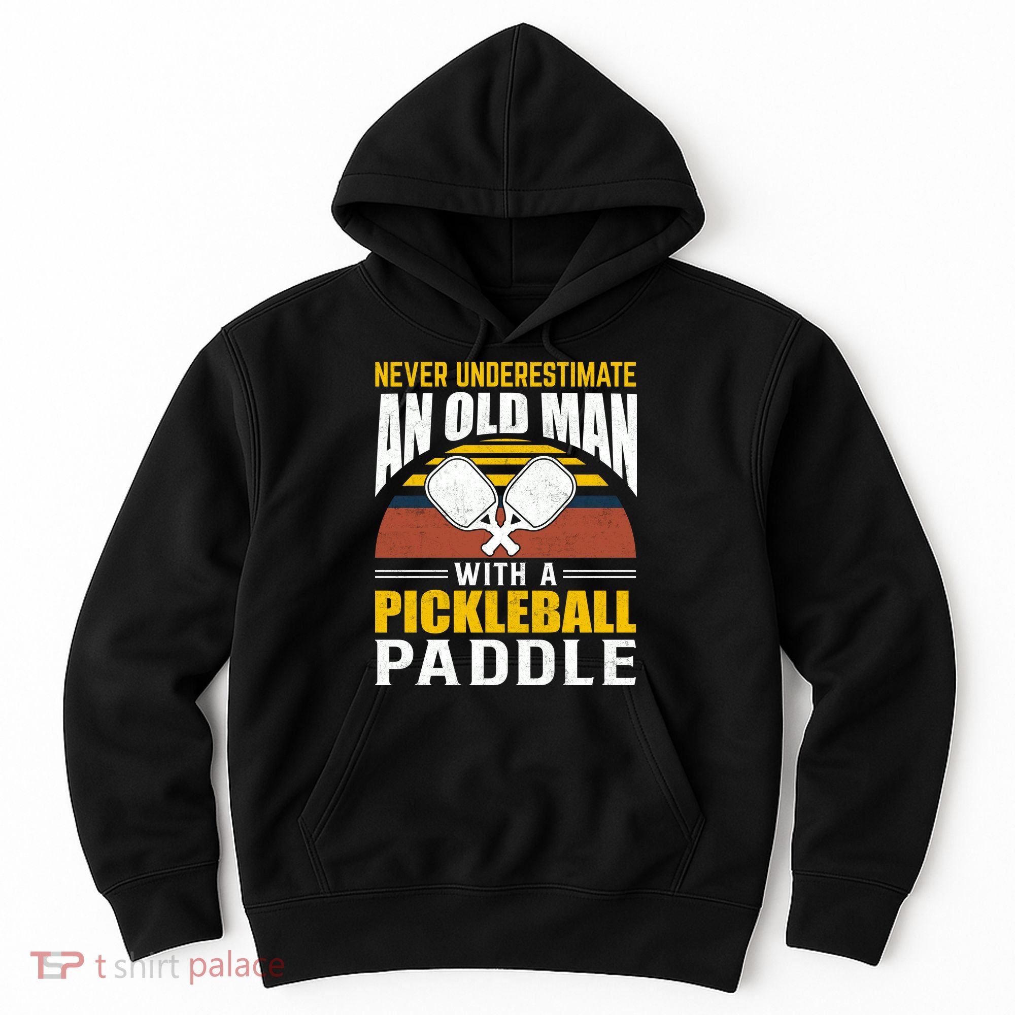 Pickleball Never Underestimate An Old Man With A Pickleball Paddle Hoodie