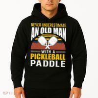 Pickleball Never Underestimate An Old Man With A Pickleball Paddle Hoodie thumb 2
