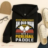 Pickleball Never Underestimate An Old Man With A Pickleball Paddle Hoodie thumb 4