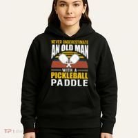 Pickleball Never Underestimate An Old Man With A Pickleball Paddle Hoodie thumb 5