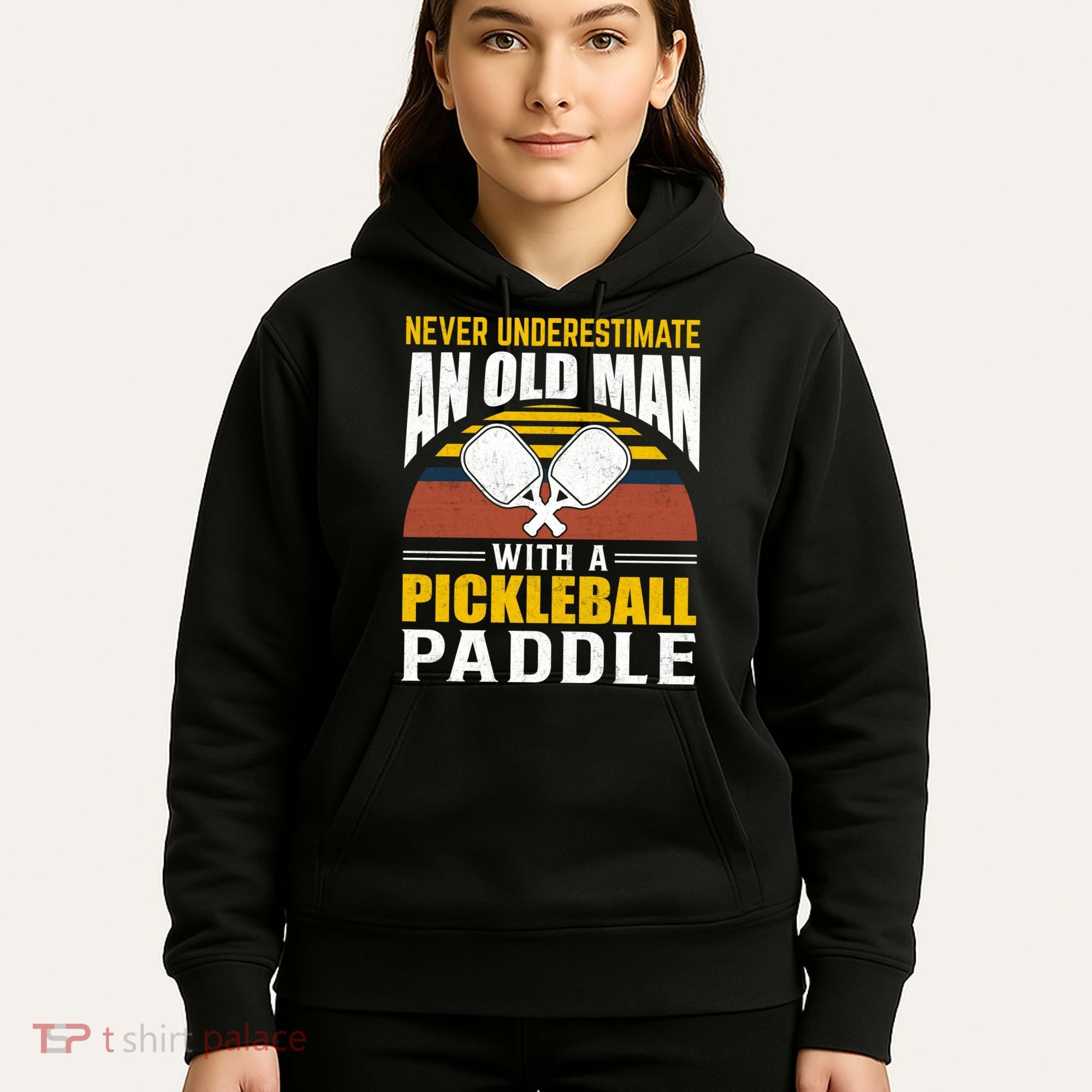 Pickleball Never Underestimate An Old Man With A Pickleball Paddle Hoodie