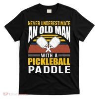 Pickleball Never Underestimate An Old Man With A Pickleball Paddle T-Shirt thumb 0