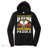 Pickleball Never Underestimate An Old Man With A Pickleball Paddle Women's Hoodie thumb 0