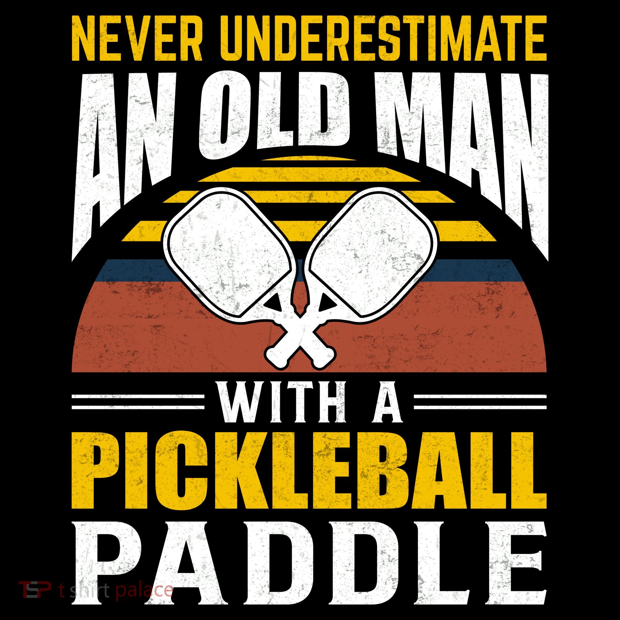 Pickleball Never Underestimate An Old Man With A Pickleball Paddle Women's Hoodie