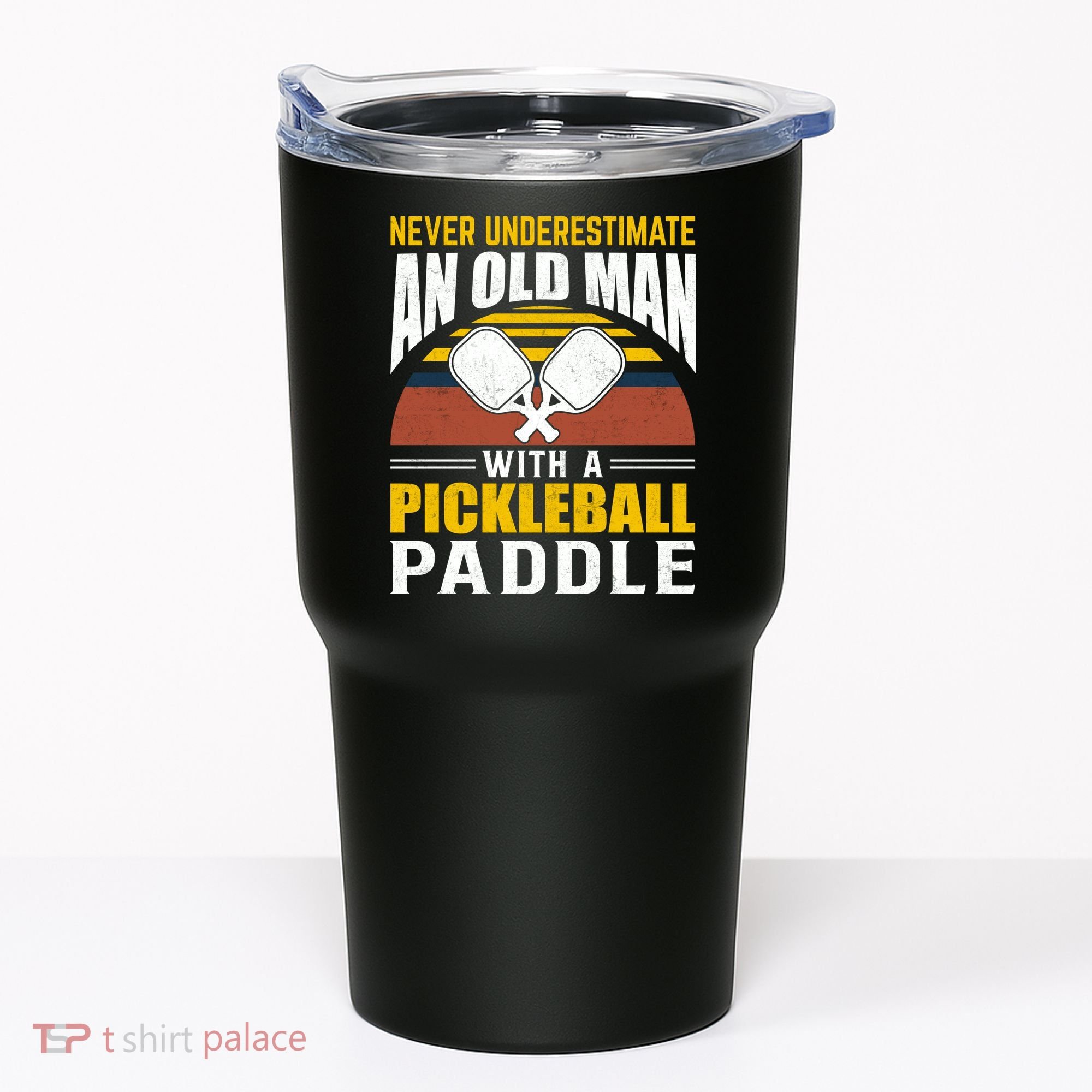 Pickleball Never Underestimate An Old Man With A Pickleball Paddle Tumbler