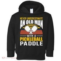 Pickleball Never Underestimate An Old Man With A Pickleball Paddle Toddler Hoodie thumb 0