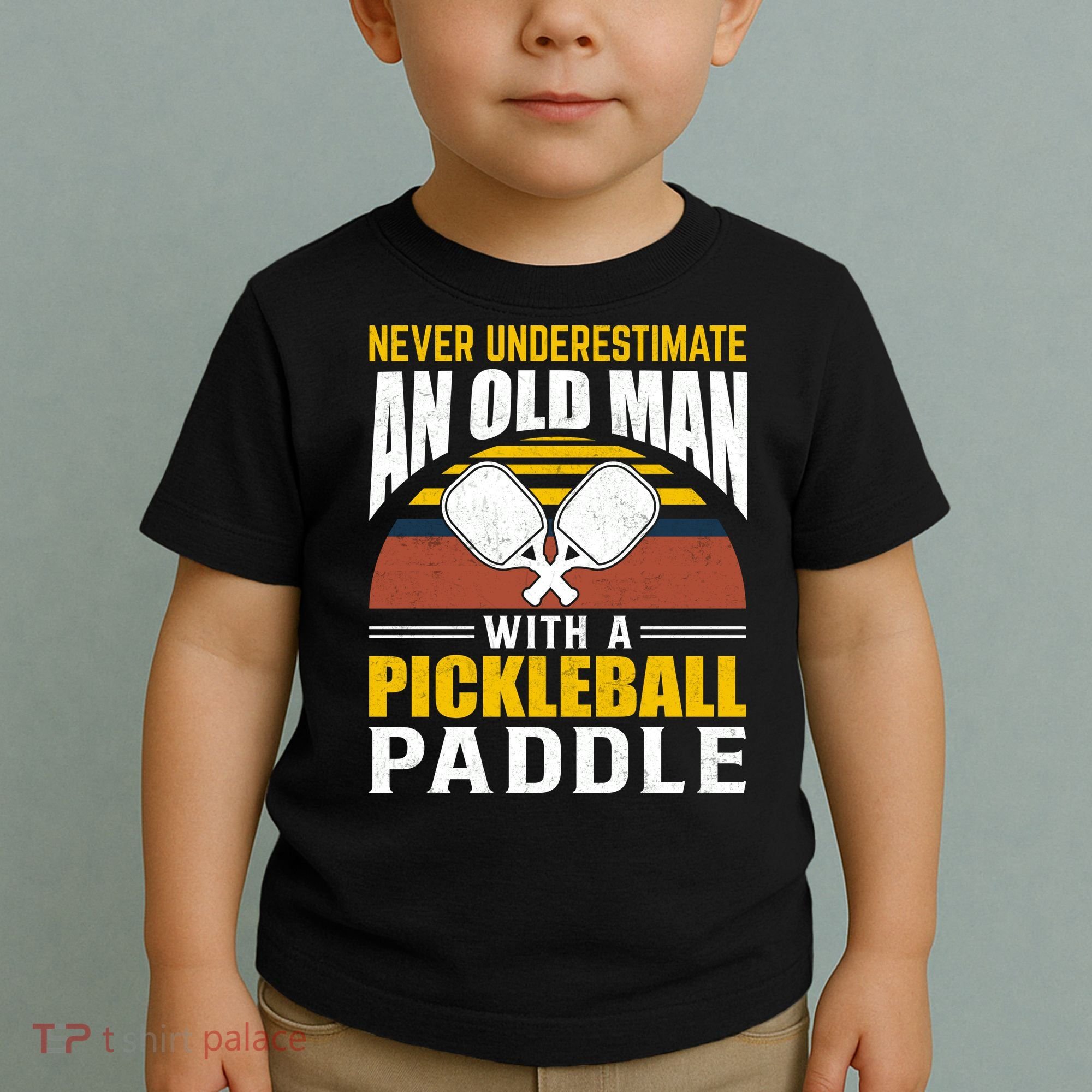 Pickleball Never Underestimate An Old Man With A Pickleball Paddle Toddler T-Shirt