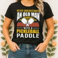 Pickleball Never Underestimate An Old Man With A Pickleball Paddle Women's T-Shirt thumb 2