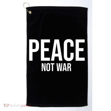 Peace Not War Golf Towel