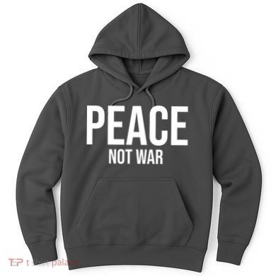 Peace Not War Hoodie