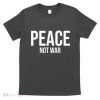 Peace Not War T-Shirt thumb 0