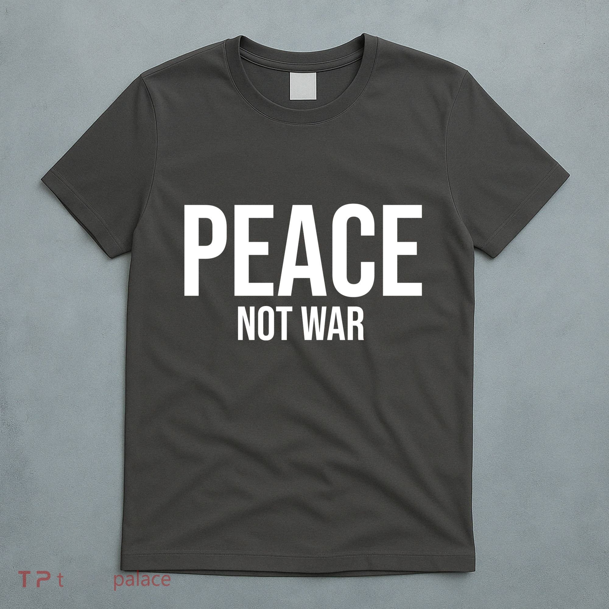Peace Not War T-Shirt