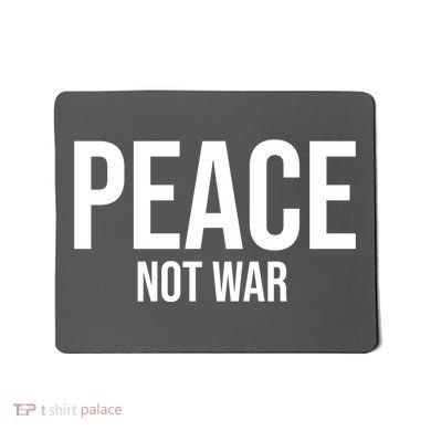 Peace Not War Mousepad