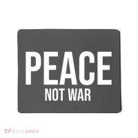 Peace Not War Mousepad thumb 0