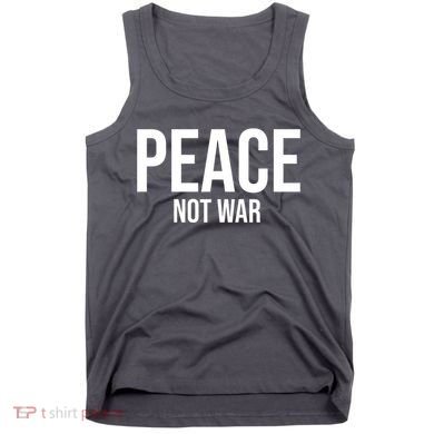 Peace Not War Tank Top