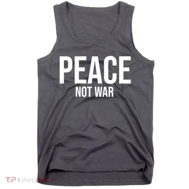 Peace Not War Tank Top