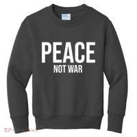 Peace Not War Kids Sweatshirt thumb 0