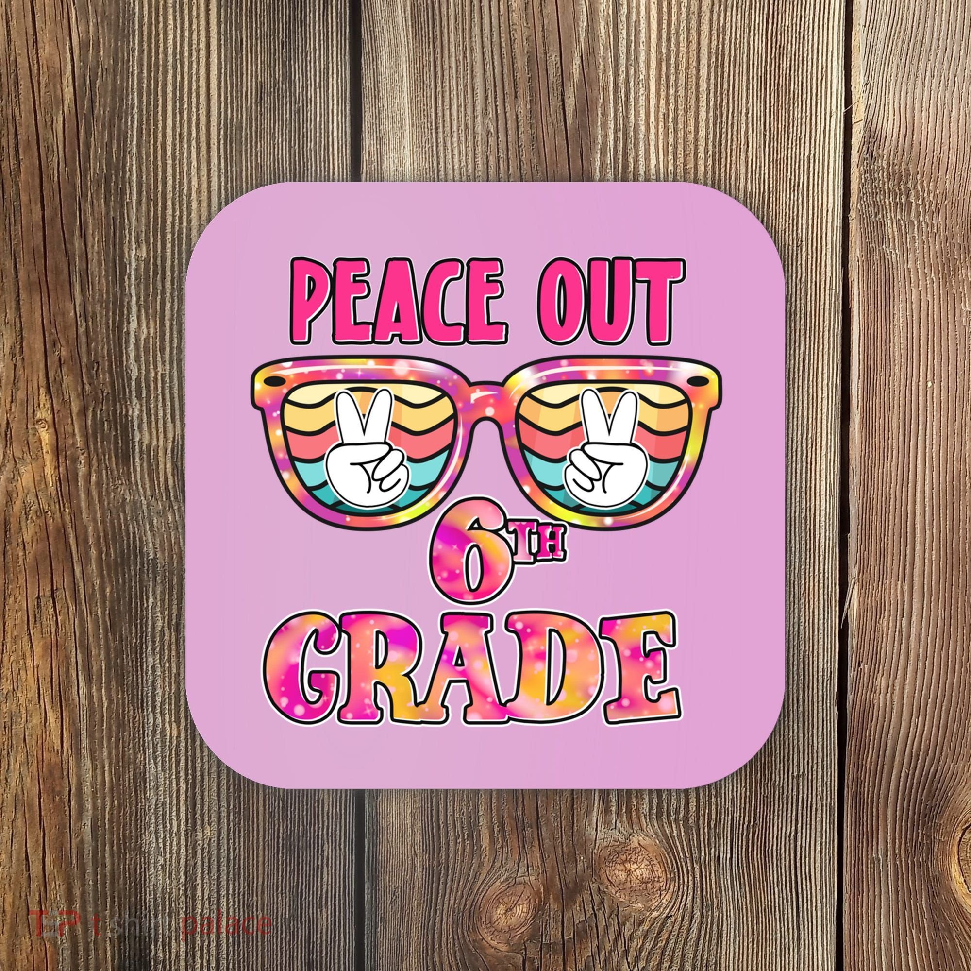 Peace Out 6th Sixth Grade Graduation Last Day Of School Gift Coaster