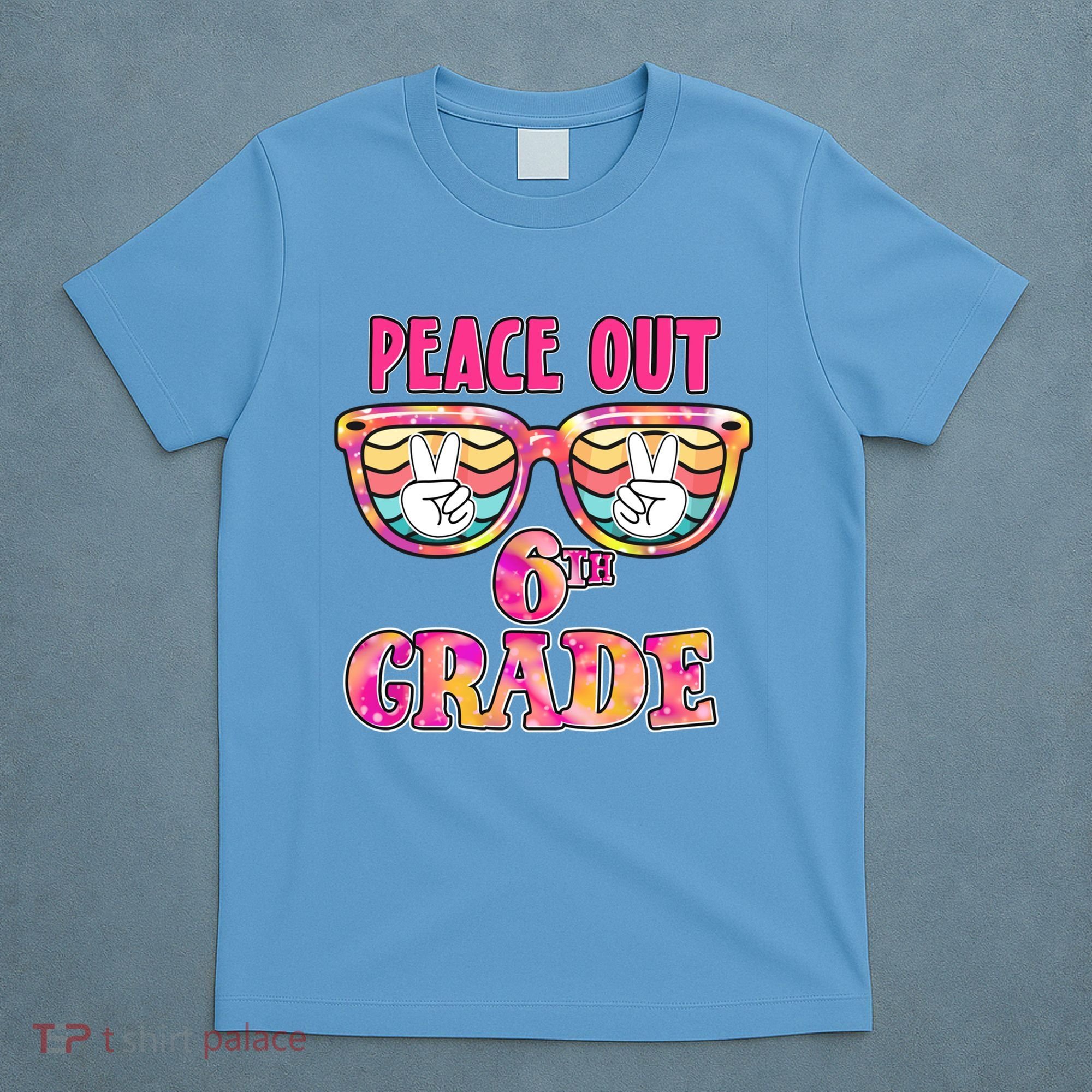 Peace Out 6th Sixth Grade Graduation Last Day Of School Gift T-Shirt