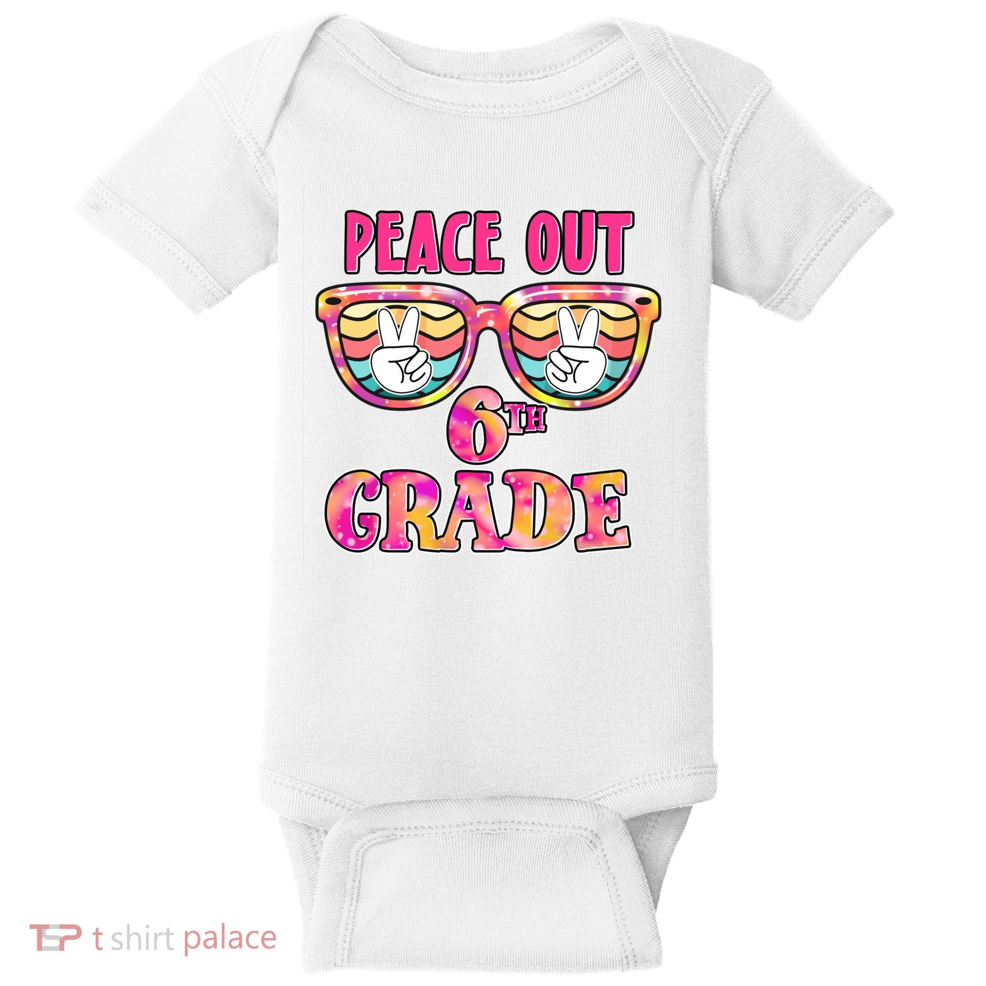 Peace Out 6th Sixth Grade Graduation Last Day Of School Gift Baby Bodysuit