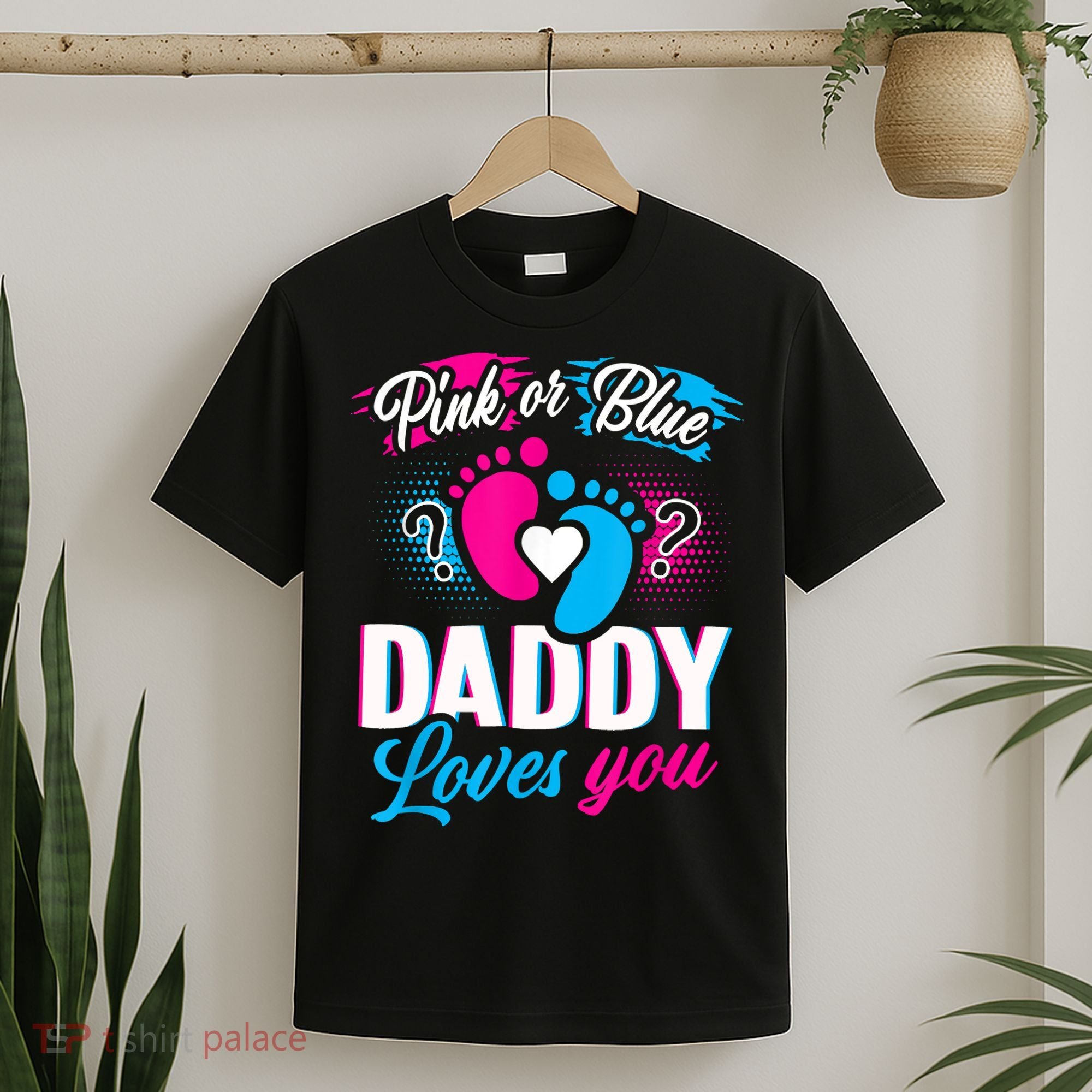 Pink Or Blue Daddy Loves You Shirt Gender Reveal Baby Gift T-Shirt