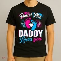Pink Or Blue Daddy Loves You Shirt Gender Reveal Baby Gift T-Shirt thumb 3