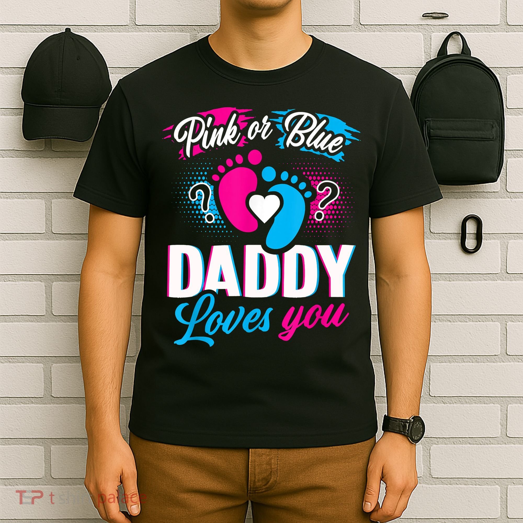 Pink Or Blue Daddy Loves You Shirt Gender Reveal Baby Gift T-Shirt