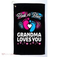 Pink Or Blue Grandma Loves You Gift Gender Reveal Cool Gift Golf Towel thumb 0