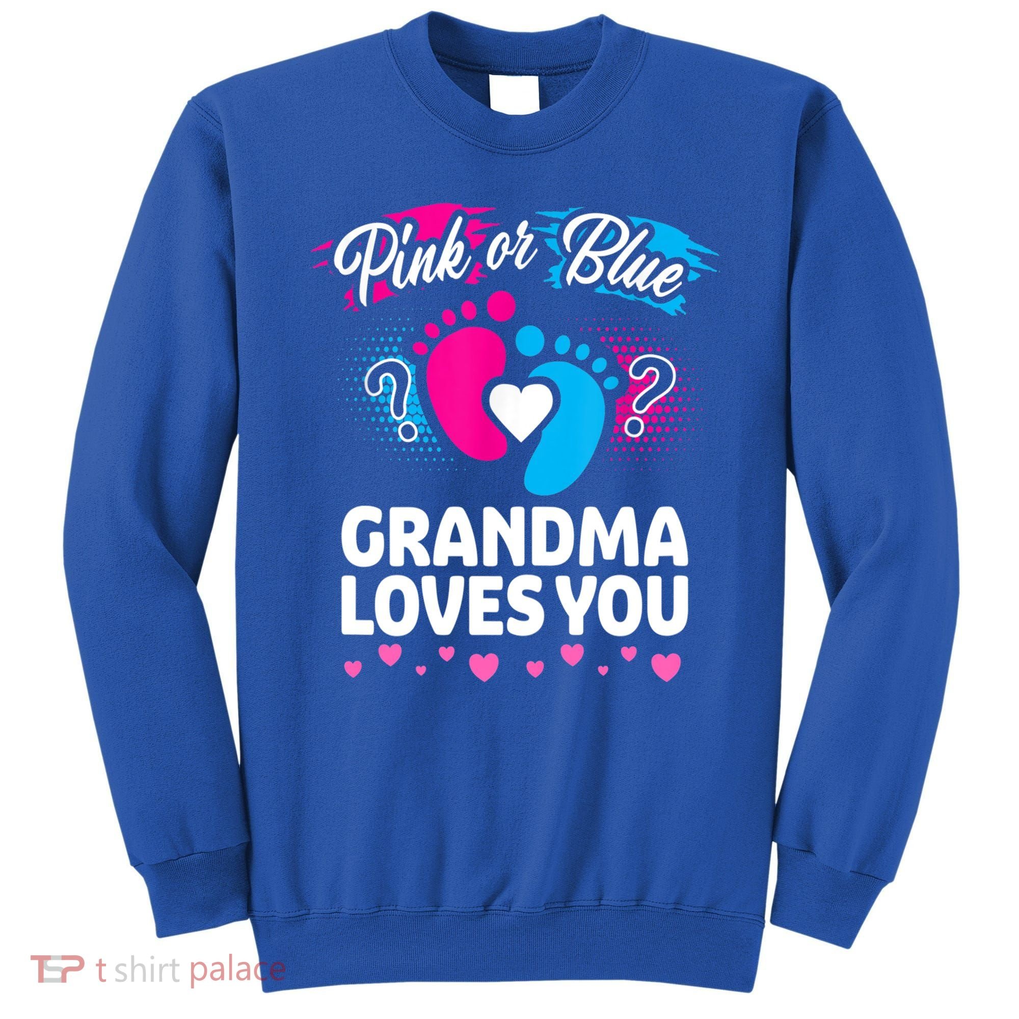 Pink Or Blue Grandma Loves You Gift Gender Reveal Cool Gift Sweatshirt