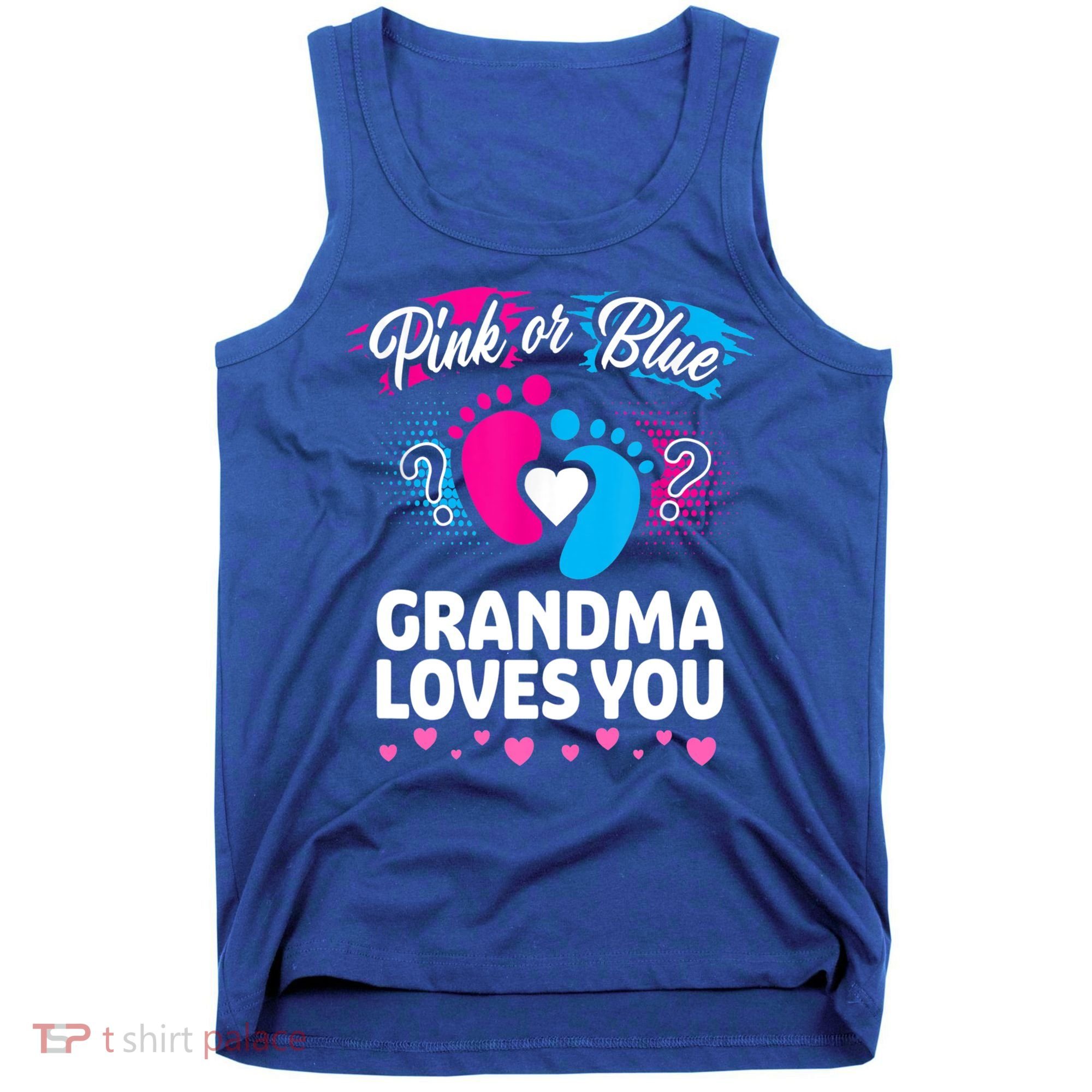 Pink Or Blue Grandma Loves You Gift Gender Reveal Cool Gift Tank Top