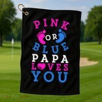 Pink Or Blue Papa Loves You Gift Gender Reveal Great Gift Golf Towel thumb 1
