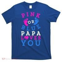 Pink Or Blue Papa Loves You Gift Gender Reveal Great Gift T-Shirt thumb 0