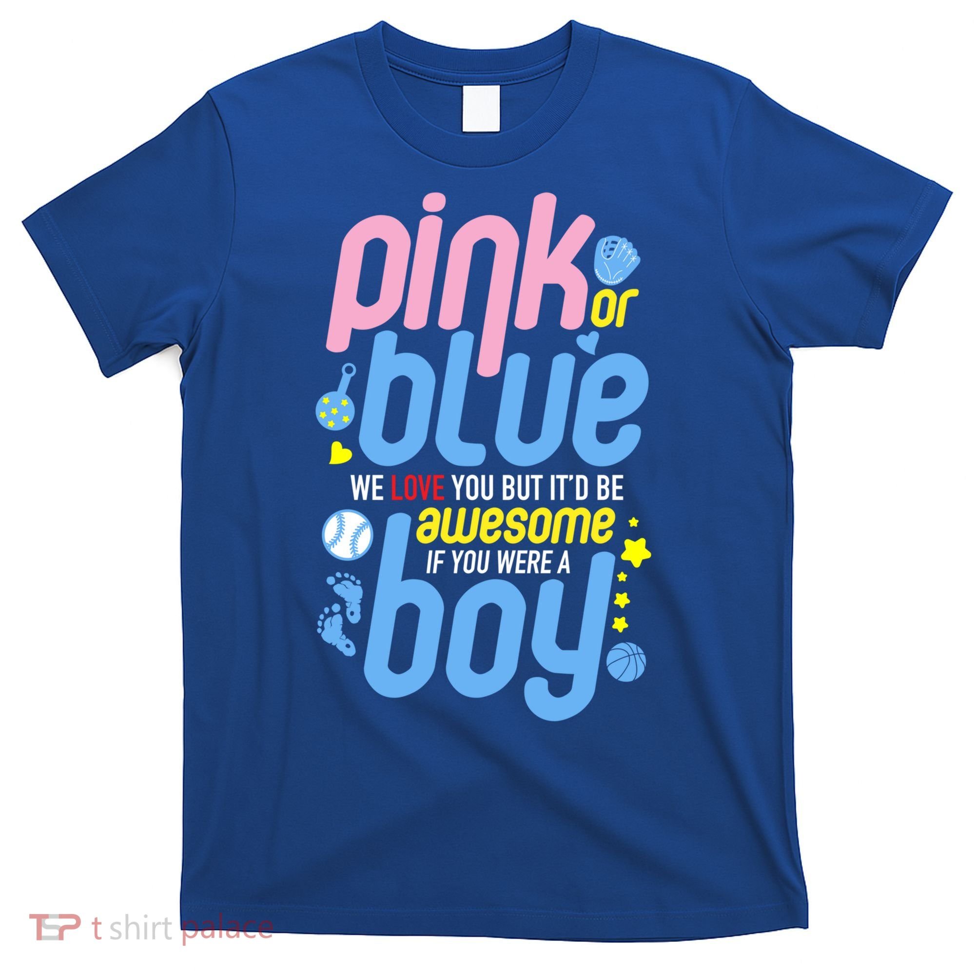 Pink Or Blue We Love You But Awesome If Boy Gender Reveal Gift T-Shirt