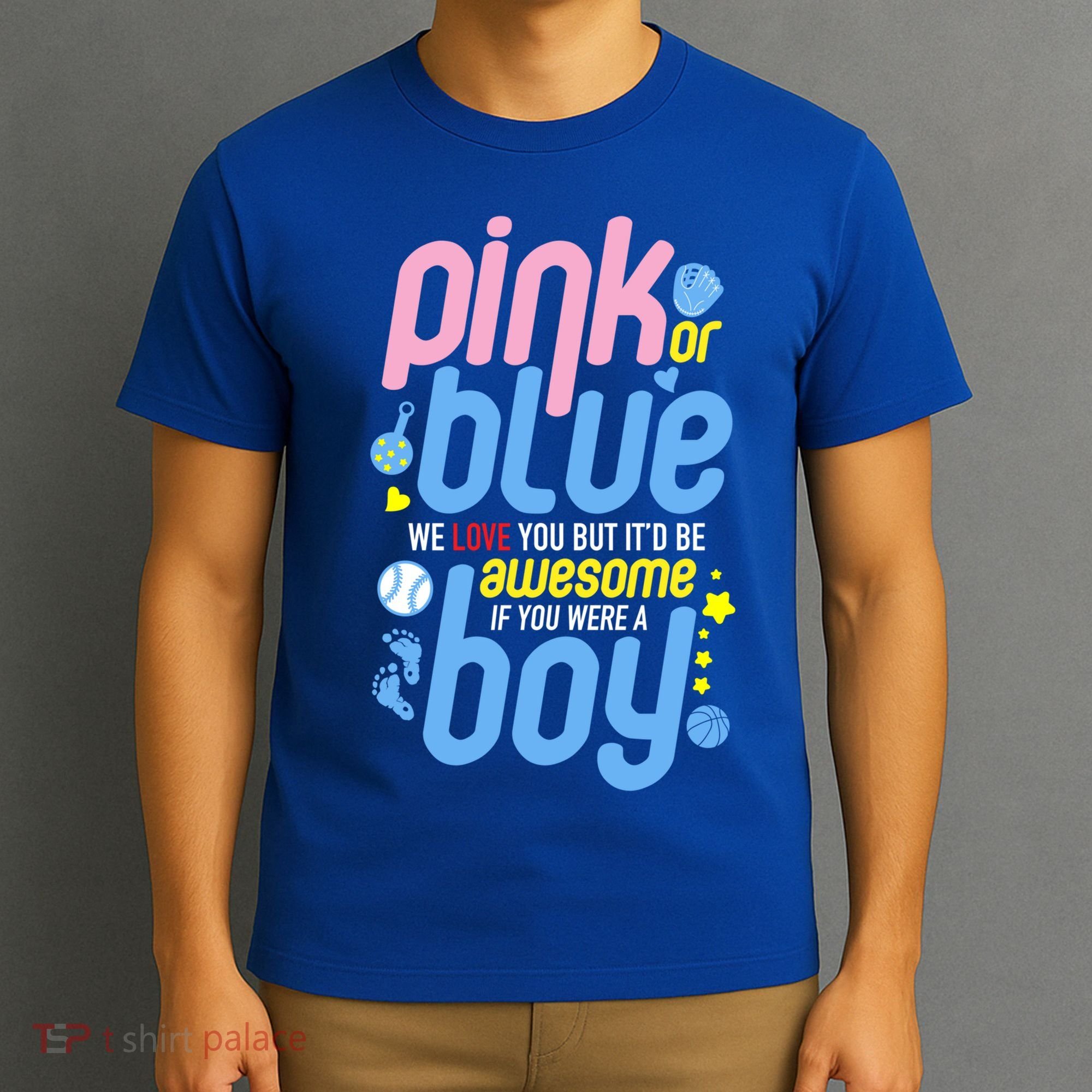 Pink Or Blue We Love You But Awesome If Boy Gender Reveal Gift T-Shirt