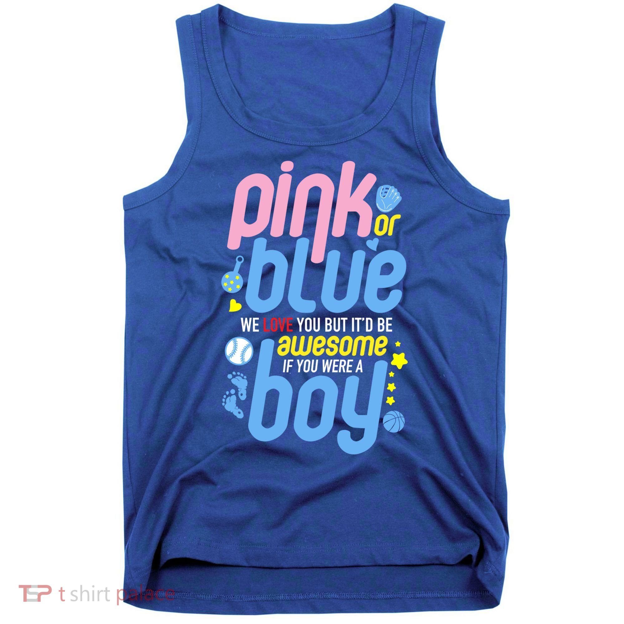 Pink Or Blue We Love You But Awesome If Boy Gender Reveal Gift Tank Top