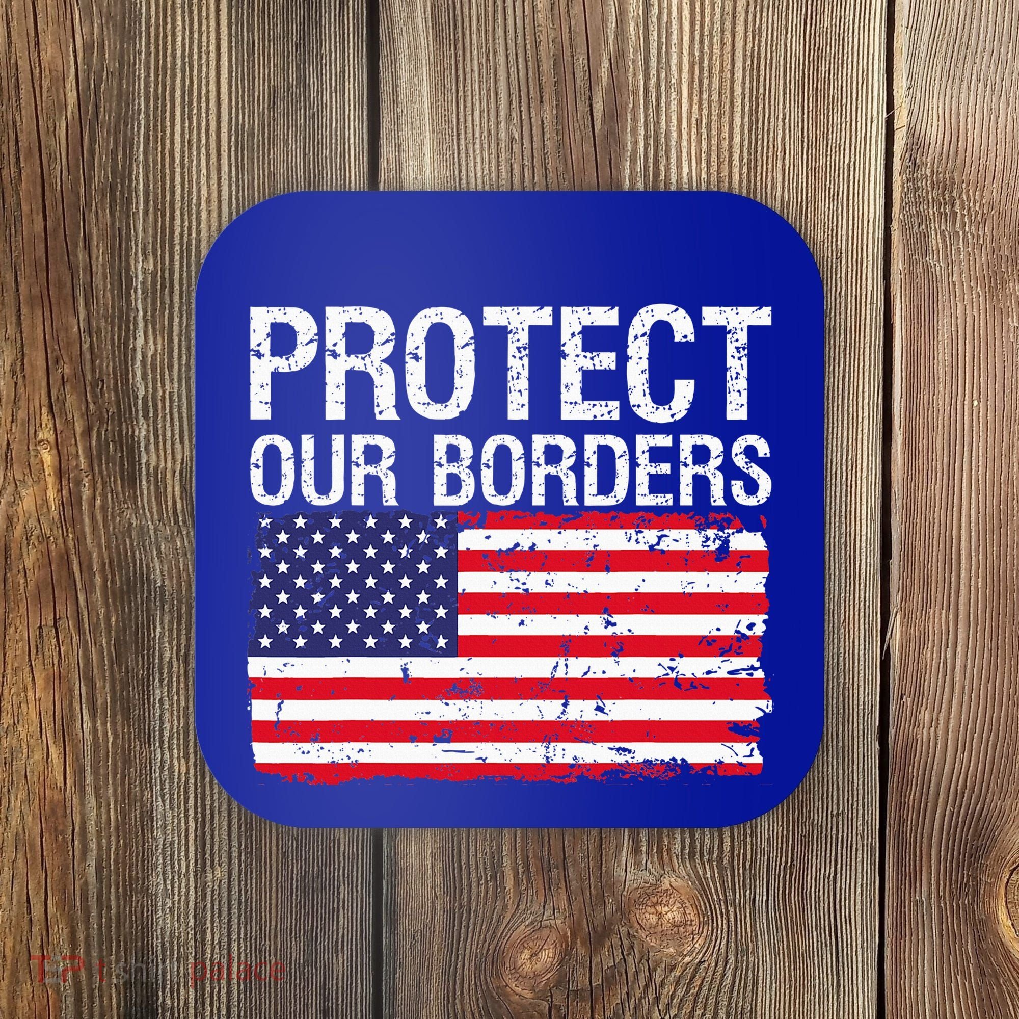 Protect Our Borders Law Enforcement Legal Immigration Coaster